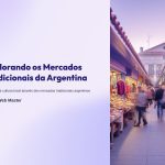 1 Explorando os Mercados Tradicionais da Argentina